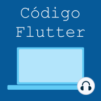 #55 – Flutter en Google I/O 2021