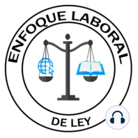 Enfoque Laboral de Ley - Octubre 09 2021