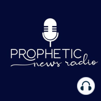 Prophetic News Radio-The New Breed and Joel's Army, Mike Bickle update with Jackie Alnor