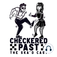 Best of Checkered Past: The Ska'd Cast 2022