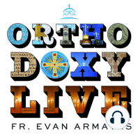 Orthodoxy Live July 2, 2023