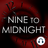 Nine Till Midnight: Part 1