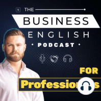 Ep 42: Deliver Game-Changing Business English with ‘Will’ And ‘Would’