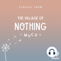 Introducing: Stories from the Village of Nothing Much