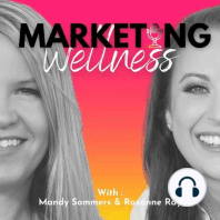 Episode 3: Balancing Wellness and Marketing: The Key to a Successful Mindset