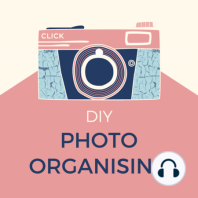 029 | A look into the world of Photo Organising (with guest Cathi Nelson)