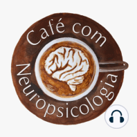 #01 - Café com Neuropsicologia - Peculiaridades da Prática