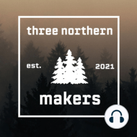 Southern maker meets the northern makers, celebration episode and so much more