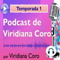 Podcast #03 T1 | "Sueña en Grande y Alcanza tus Metas” | Parte 1 por Viridiana Coro