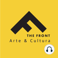 The Front Arte & Cultura Episode 3