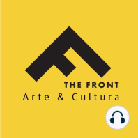 The Front Arte y Cultura Podcast - Episode 25