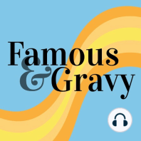 Famous & Gravy Origin Story