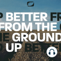 The Season Finale: A Look Back and Forward | Better From The Ground Up S1 E12