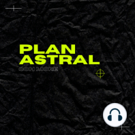 Plan Astral / Episodio 6 / Noción de la realidad feat. Tania Franco Klein & Diego Klein