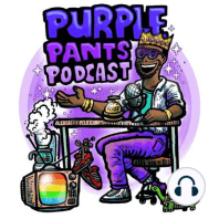 Purple Pants Podcast | First of The Tea