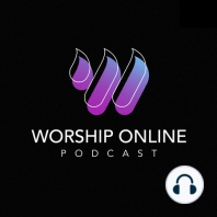 Deeper Worship, Vulnerability and the Global Church with We The Kingdom
