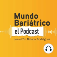 Mundo Bariátrico "Cirugía bariátrica robótica" T3 EP 5