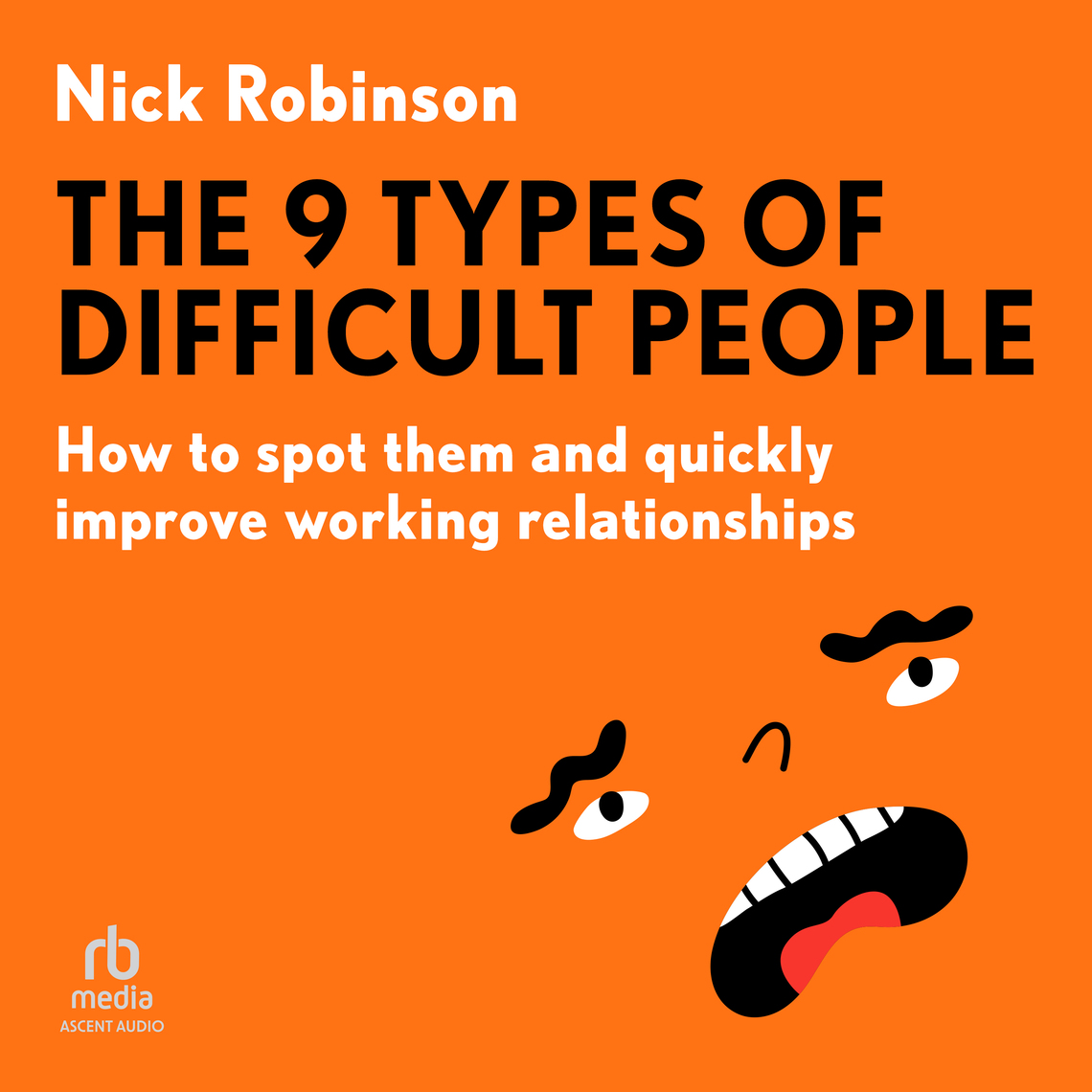 The 9 Types of Difficult People by Nick Robinson (Audiobook) - Read ...