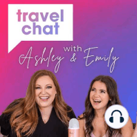 Welcome Season 2 of Travel Chat with Ashley and Emily!
