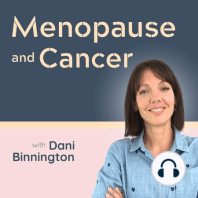 Ep 01 - What Are My Non-Hormonal Medical Options in Menopause Treatment After Cancer?