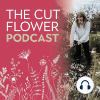 From Dahlia Dreams to Floral Destinations: A Flower Farmer's Journey Unveiled! with Melanie Farrow