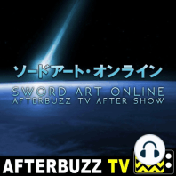 Sword Art Online S:2 | Gun and Sword; Duel in the Wastelands E:5 & E:6 | AfterBuzz TV AfterShow
