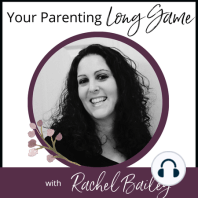 Episode 298: How to be a Powerful Positive Influence When Your Child Is Upset or Not Listening