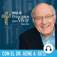 Audaces pero sabios | Juan 7:25-52 | Principios para Vivir | Gene A. Getz