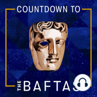 Welcome to Countdown To The BAFTAs