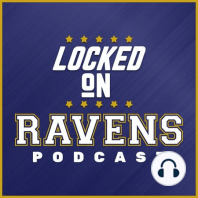 LOCKED ON RAVENS (11/18): 15 Seasons on The Ravens Beat!