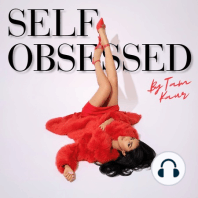 EP10: How to be Self Obsessed