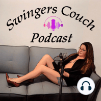 Ep 42 - part 3 Insights and Tips for Exploring the Swinger Lifestyle.