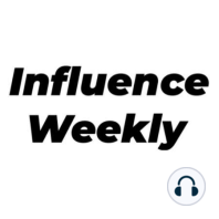 Influence Weekly #1 - Unveiling Influence Weekly: Inside the Influencer Industry's Top Stories