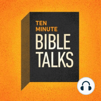 Ten Minute Bible Talks: What They Are & What To Expect | Keith & Patrick