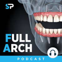 Overcoming the Mental Hurdles of Full Arch with Dr. Austin Davis and Dr. Richard Low