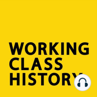 Introducing On This Day in Working Class History: A new daily podcast from WCH