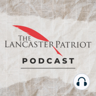 130. Dave and Jen Stoltzfus Discuss The Lancaster Patriot