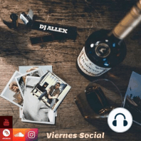 DJ Allex Presents - Viernes Social - Vieja Escuela Mix