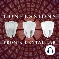 A Dental Tech's Favorite Material - Confessions from a Dental Lab Podcast (Episode 4)
