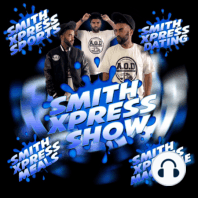 Smith Xpress Sports W/ Dominick Wilson Episode 8