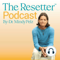 Dr. Mindy’s Journey Out of Burn Out (and how you can reset too)