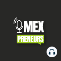 Episode 01 - MEXpreneurs launch