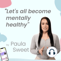 291 - How To Become Mentally Healthy. A Therapists Guide.