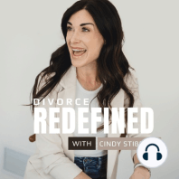 Welcome to Divorce ReDefined: My WHY with Cindy Stibbard