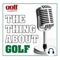The Thing About Golf #111: Ronan Rafferty