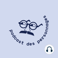 Le podcast des personnages #36 - Romain Dubois (Christophe Dupéré) et Roger