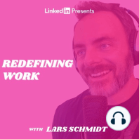 Announcing: Redefining Work Joins the LinkedIn Podcast Network