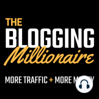 Life Lessons from a Multi-Millionaire Blogger - Part 1