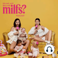 Welcome to 'Did We Just Become Milfs?'
