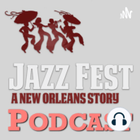 Jazz Fest: A New Orleans Story Episode 3